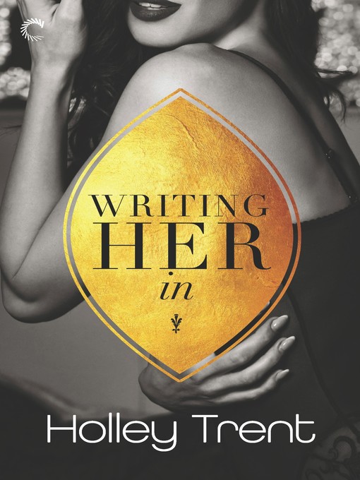 Title details for Writing Her In by Holley Trent - Wait list